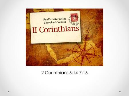 2 Corinthians 6:14-7:16 Corinth Corinth Canal.