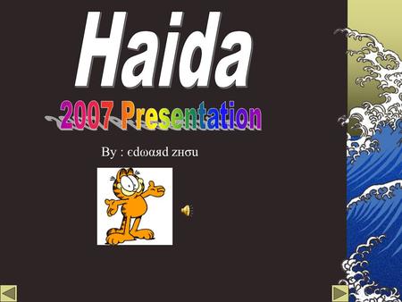 Haida 2007 Presentation By : єdωαяd zнσu.