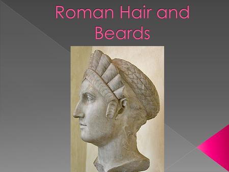 Roman Hair and Beards.