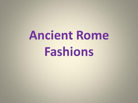 Ancient Rome Fashions.