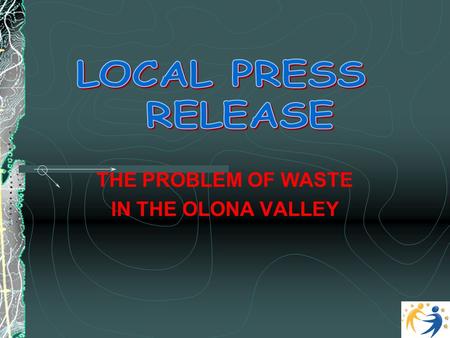 THE PROBLEM OF WASTE IN THE OLONA VALLEY. Saronno Landfill abuse In the countryside of the Southern Province of Varese there is a landfill in the open.