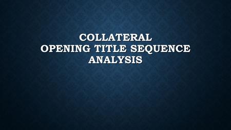 COLLATERAL OPENING TITLE SEQUENCE ANALYSIS. MISE EN SCENE The first scene in the opening title sequence of collateral is in a very crowded airport with.