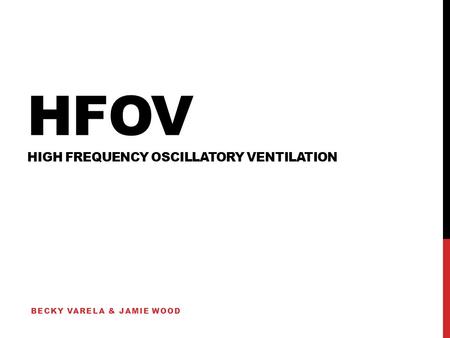 HFOV high frequency Oscillatory Ventilation