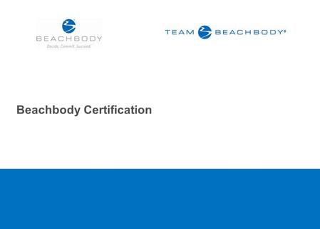 Beachbody Certification. Agenda: What’s new for 2014 Levels IMPACT Club Mentorship Program Compensation Plan.