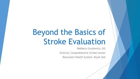 Beyond the Basics of Stroke Evaluation