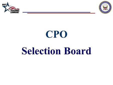 CPO Selection Board.
