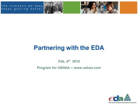 Partnering with the EDA Feb. 4 th 2010 Program for USHAA – www.ushaa.com.