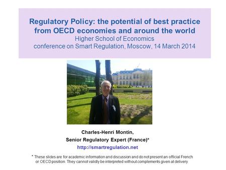 CH MONTIN, HSE Moscow Charles-Henri Montin, Senior Regulatory Expert (France)*  Regulatory Policy: the potential of best practice.