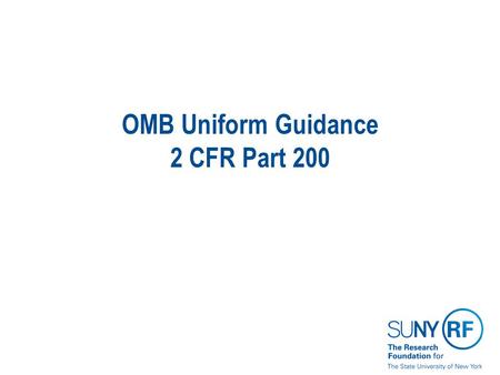 OMB Uniform Guidance 2 CFR Part 200.  The final guidance was issued on December 26, 2013 and supersedes and streamlines requirements from OMB Circulars.