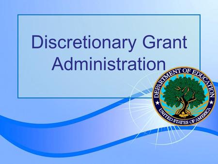 Page 1 Discretionary Grant Administration. Page 2  Overview of ED financial policies  Managing budget  Avoiding audit problems  Identifying key resources.