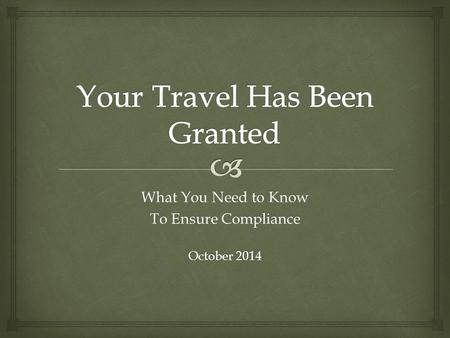 What You Need to Know To Ensure Compliance October 2014.