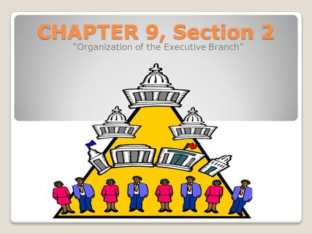 “Organization of the Executive Branch”