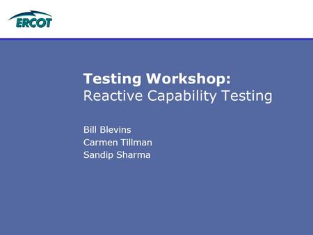 Testing Workshop: Reactive Capability Testing
