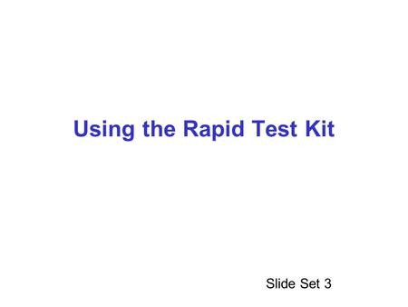 Using the Rapid Test Kit Slide Set 3. Quickvue Rapid Influenza A and B Test Allows for rapid, qualitative detection of influenza type A and type B antigens.