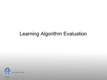 Learning Algorithm Evaluation