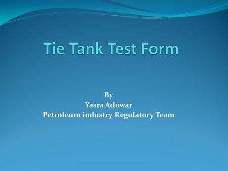 By Yasra Adowar Petroleum industry Regulatory Team.