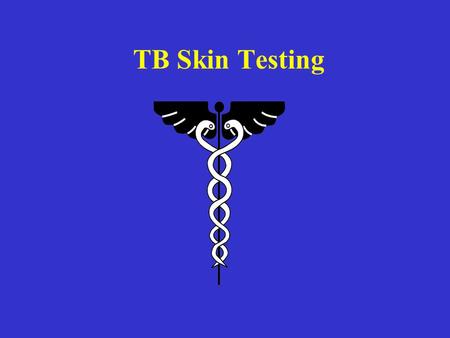 TB Skin Testing.
