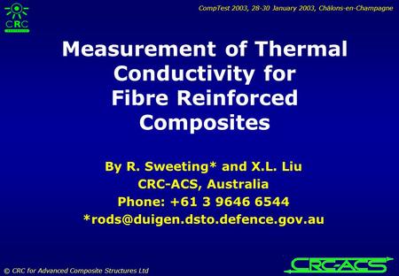 CompTest 2003, 28-30 January 2003, Châlons-en-Champagne © CRC for Advanced Composite Structures Ltd Measurement of Thermal Conductivity for Fibre Reinforced.