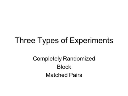 Three Types of Experiments