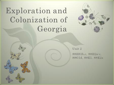 7 Exploration and Colonization of Georgia. Age of Exploration.