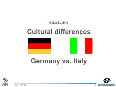 12015-04-28 Cultural differences Germany vs. Italy Nikica Budimir.