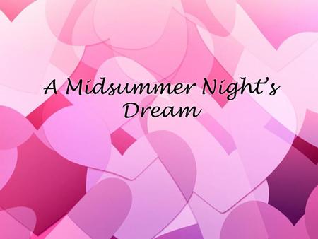 A Midsummer Night’s Dream. Comedy vs. Tragedy Tragedy Begins quietly and ends with horror Individual is the focus with death as the end result Tragedy.