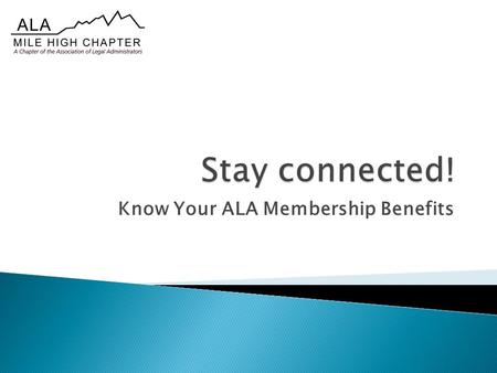 Know Your ALA Membership Benefits.  Linda Gross, Chair  Missy Hirst, Co-Chair  Michele Bailon, Past-Chair  Karla Rude  Nancy Anderson  Joseph Graves.