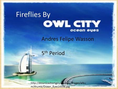 Fireflies By Andres Felipe Wasson 5 th Period  m/thumb/Ocean_Eyes14338.jpg.