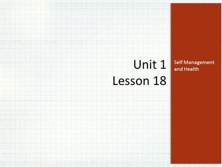 Self Management and Health Unit 1 Lesson 18. Opening Work: Do opening work quietly and in your assigned seats PLEASE!!! Self Management = the ability.