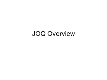 JOQ Overview. Problem Statement DoD develops and maintains redundant authorization and reporting hierarchies for EBusiness applications –Distribute and.