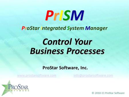Control Your Business Processes ProStar Software, Inc.