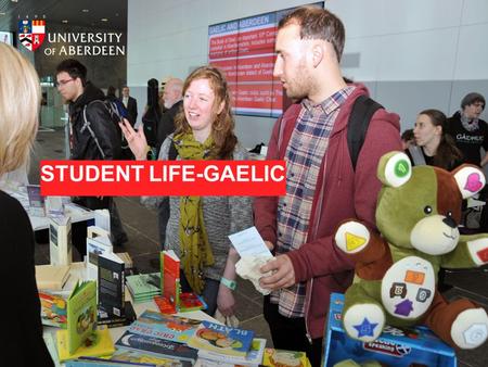 STUDENT LIFE-GAELIC. GAELIC LANGUAGE PLAN W HAT DOES IT DO ? Increases opportunities to learn and use Gaelic Increases Gaelic’s visibility on campus Lots.