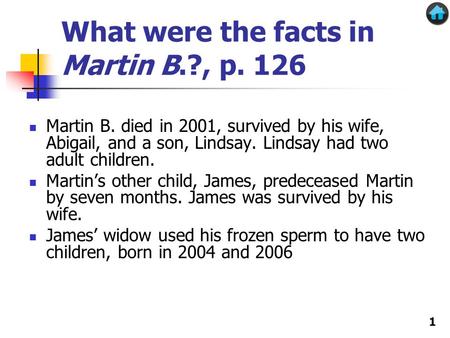 What were the facts in Martin B.?, p. 126 Martin B. died in 2001, survived by his wife, Abigail, and a son, Lindsay. Lindsay had two adult children. Martin’s.