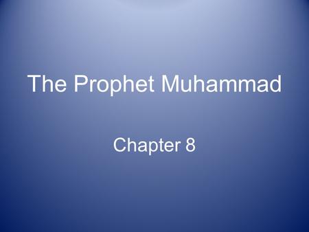 The Prophet Muhammad Chapter 8.