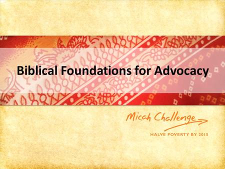 Biblical Foundations for Advocacy. Martin Luther King “Our lives begin to end the day we become silent about things that matter.”