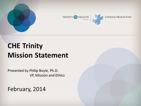 CHE Trinity Mission Statement February, 2014