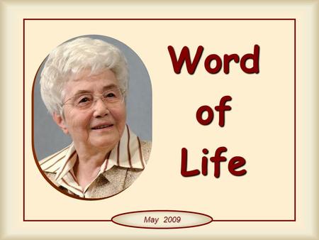 WordofLife May 2009 Like good stewards of the manifold grace of God, serve one another with whatever gift each of you has received. (1 Pt 4,10).