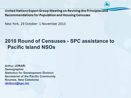 United Nations Expert Group Meeting on Revising the Principles and Recommendations for Population and Housing Censuses New York, 29 October- 1 November.