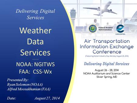 Weather Data Services NOAA: NGITWS FAA: CSS-Wx Delivering Digital