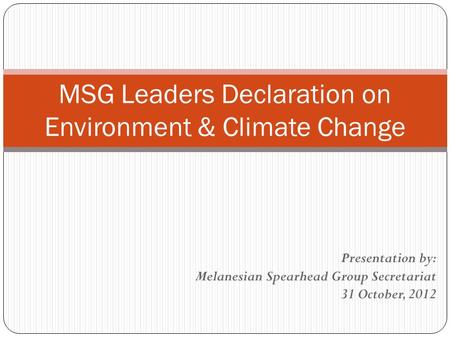 MSG Leaders Declaration on Environment & Climate Change