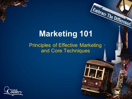 Marketing 101 Principles of Effective Marketing and Core Techniques.