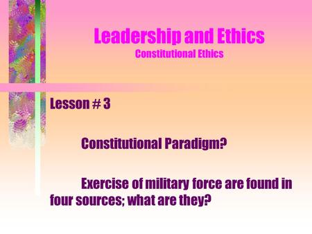 Leadership and Ethics Constitutional Ethics