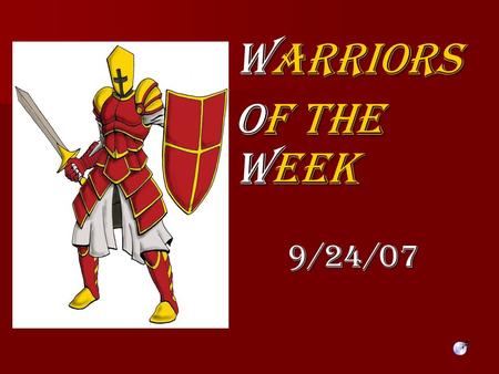 Warriors Of The Week 9/24/07. “Academic” Warrior Katarina Manos Junior For excellence in Physiological Studies.