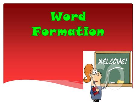 Word Formation.