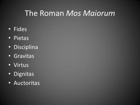 The Roman Mos Maiorum Fides Pietas Disciplina Gravitas Virtus Dignitas