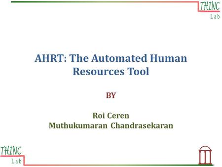 AHRT: The Automated Human Resources Tool BY Roi Ceren Muthukumaran Chandrasekaran.