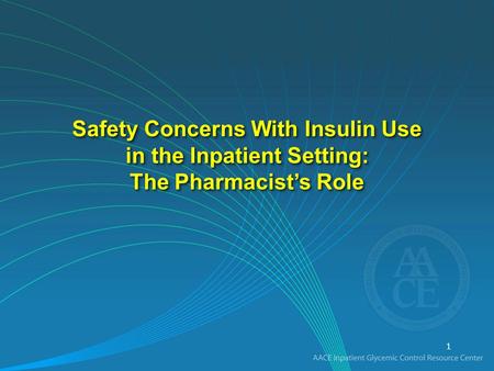 Safety Concerns With Insulin Use in the Inpatient Setting: The Pharmacist’s Role 1.
