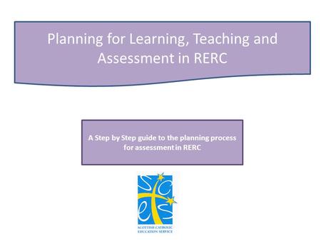 A Step by Step guide to the planning process for assessment in RERC