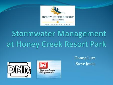 Donna Lutz Steve Jones. Concept: Iowa’s First Destination Resort Park Lodge 108 rooms, conference center, restaurant, indoor water park 18-hole golf course.