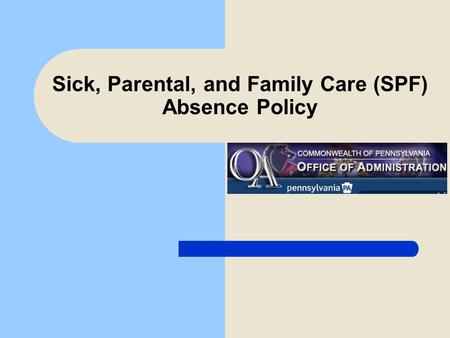 Sick, Parental, and Family Care (SPF) Absence Policy